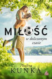 Miłość w doliczonym czasie. Autor: Pulina Kunka. Dadada.pl Okładka książki Miłość w doliczonym czasie
