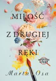 Miłość z drugiej ręki Większe litery. Autor: Osa Marta. Dadada.pl Okładka książki Miłość z drugiej ręki Większe litery
