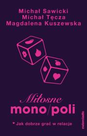 Okładka książki Miłosne mono/poli. Jak dobrze grać w relacje?
