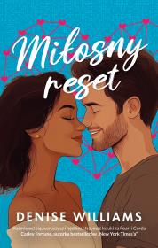 Miłosny reset. Autor: Williams Denise. Dadada.pl Okładka książki Miłosny reset
