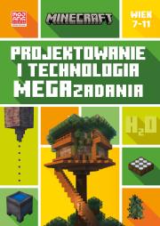 Minecraft. Projektowanie i technologia. Megazadania. 7-11 lat. Autor: Tom Bolton. Dadada.pl Okładka książki Minecraft. Projektowanie i technologia. Megazadania. 7-11 lat