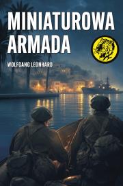 Miniaturowa armada. Autor: Wolfgang Leonhard. Dadada.pl Okładka książki Miniaturowa armada