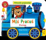 Okładka książki Miś Pracuś. Wesołe pojazdy. Pociąg