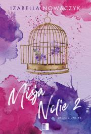 Misja Nolie 2. Dreamstone. Tom 3. Autor: Izabella Nowaczyk. Dadada.pl Okładka książki Misja Nolie 2. Dreamstone. Tom 3