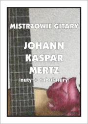 Okładka książki Mistrzowie gitary Johann Kaspar Mertz nuty...