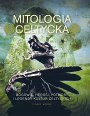 Okładka książki Mitologia celtycka. Bogowie, herosi, potwory i legendy kultur celtyckich
