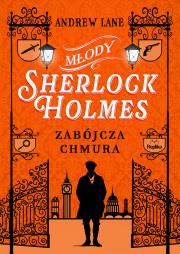 Okładka książki Młody Sherlock Holmes T.1 Zabójcza chmura