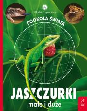 Młodzi przyrodnicy Dookoła świata Jaszczurki małe i duże. Autor: Patrycja Zarawska. Dadada.pl Okładka książki Młodzi przyrodnicy Dookoła świata Jaszczurki małe i duże