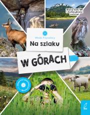 Młodzi przyrodnicy Na szlaku W górach. Autor: Patrycja Zarawska. Dadada.pl Okładka książki Młodzi przyrodnicy Na szlaku W górach