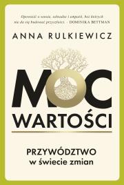 Okładka książki Moc wartości. Przywództwo w świecie zmian