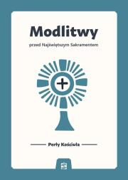 Modlitwy przed Najświętszym Sakramentem. Autor: Bartłomiej Bartosik. Dadada.pl Okładka książki Modlitwy przed Najświętszym Sakramentem