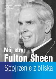Okładka książki Mój stryj Fulton Sheen. Spojrzenie z bliska