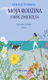 Moja rodzina i inne zwierzęta. Autor: Gerald Malcolm Durrell. Dadada.pl Okładka książki Moja rodzina i inne zwierzęta