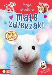 Moje słodkie zwierzaki. Małe zwierzaki. Autor: Monika Pakulska. Dadada.pl Okładka książki Moje słodkie zwierzaki. Małe zwierzaki