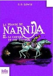 Okładka książki Monde de Narnia T.3 Cheval et son ecuyer