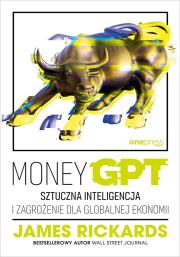 Okładka książki MoneyGPT. Sztuczna inteligencja i zagrożenie dla..