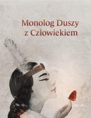Monolog Duszy z Człowiekiem. Autor: Ma'at. Dadada.pl Okładka książki Monolog Duszy z Człowiekiem