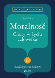 Moralność Cnoty w życiu człowieka. Autor: Trigo Tomás. Dadada.pl Okładka książki Moralność Cnoty w życiu człowieka