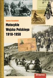 Motocykle Wojska Polskiego 1918-1950. Autor: Szczerbicki Tomasz. Dadada.pl Okładka książki Motocykle Wojska Polskiego 1918-1950