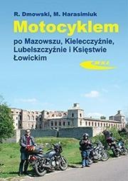 Okładka książki Motocyklem po Mazowszu, Kielecczyźnie, Lubelszczyźnie i Księstwie Łowickim