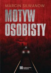 Motyw osobisty. Autor: Marcin Silwanow. Dadada.pl Okładka książki Motyw osobisty