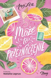 Może to przeznaczenie. Autor: Lea Amy. Dadada.pl Okładka książki Może to przeznaczenie