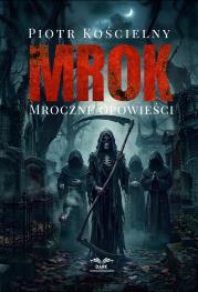 Okładka książki MROK. Mroczne Opowieści