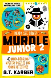 Okładka książki Murdle Junior 2. 40 Mind-Boggling Mystery Puzzles for Young Detectives