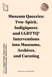 Okładka książki Museum Queeries: Two-Spirit, Indigiqueer..
