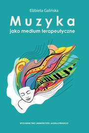 Okładka książki Muzyka jako medium terapeutyczne