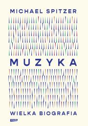 Okładka książki Muzyka. Wielka biografia