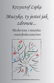Okładka książki Muzyko, ty jesteś jak zdrowie