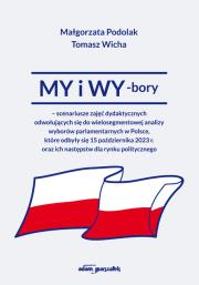 MY i WY-bory. Autor: Podolak Małgorzata, Wicha Tomasz. Dadada.pl Okładka książki MY i WY-bory