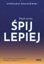 Okładka książki Myśl mniej, śpij lepiej