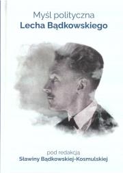 Okładka książki Myśl polityczna Lecha Bądkowskiego