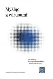 Myśląc z wirusami. Autor: Borowski Mateusz, Sugiera Małgorzata red.. Dadada.pl Okładka książki Myśląc z wirusami