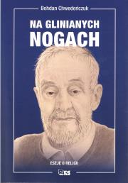 Okładka książki Na glinianych nogach. Eseje o religii