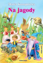 Na jagody. Kanon Lektur. Autor: Konopnicka Maria. Dadada.pl Okładka książki Na jagody. Kanon Lektur