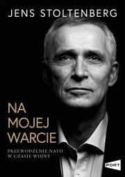 Okładka książki Na mojej warcie. Przewodzenie NATO w czasie wojny