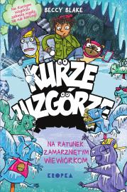 Okładka książki Na ratunek zamarzniętym wiewiórkom. Kurze wzgórze. Tom 2
