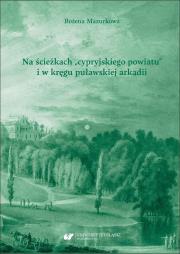 Okładka książki Na ścieżkach cypryjskiego powiatu i w kręgu puławskiej arkadii