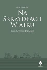 Okładka książki Na skrzydłach wiatru. żaglowce bez tajemnic
