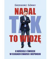 Okładka książki Nadal tak to widzę. O kościele i świecie w...