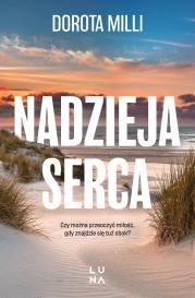 Nadzieja serca. Autor: Dorota Milli. Dadada.pl Okładka książki Nadzieja serca
