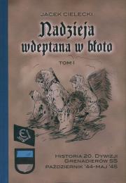 Nadzieja wdeptana w błoto  Tom1. Autor: Cielecki Jacek. Dadada.pl Okładka książki Nadzieja wdeptana w błoto  Tom1