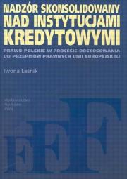 Okładka książki Nadzór skonsolidowany nad instytucjami kredytowymi