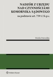 Okładka książki Nadzór z urzędu nad czynnościami komornika sądowego na podstawie art. 759 § 2 k.p.c.