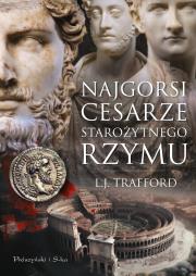 Najgorsi cesarze starożytnego Rzymu. Duże Litery. Autor: L. J. Trafford. Dadada.pl Okładka książki Najgorsi cesarze starożytnego Rzymu. Duże Litery