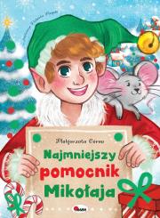Najmniejszy pomocnik Mikołaja. Autor: Małgorzata Górna. Dadada.pl Okładka książki Najmniejszy pomocnik Mikołaja