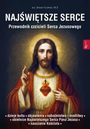 Najświętsze serce. Autor: ks. Józef Gaweł SCJ, Ks. Leszek Smoliński. Dadada.pl Okładka książki Najświętsze serce